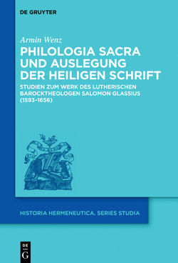 Philologia Sacra und Auslegung der Heiligen Schrift von Wenz,  Armin