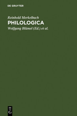 Philologica von Blümel,  Wolfgang, Engelmann,  Helmut, Kramer,  Bärbel, Kramer,  Johannes, Merkelbach,  Reinhold, Römer,  Cornelia E.