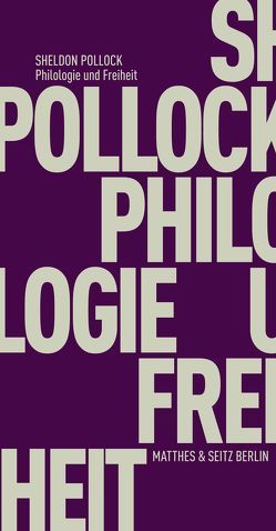 Philologie und Freiheit von Pollock,  Sheldon, Reinhart,  Meyer-Kalkus
