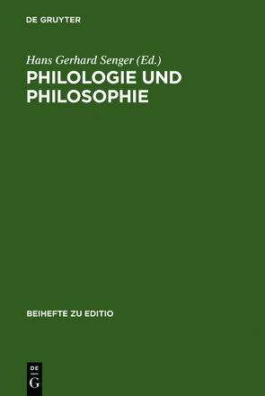 Philologie und Philosophie von Senger,  Hans Gerhard