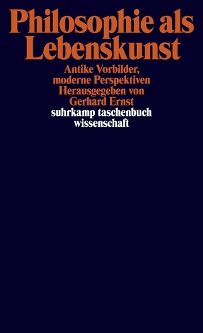 Philosophie als Lebenskunst von Ernst,  Gerhard