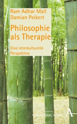 Philosophie als Therapie von Mall,  Ram A, Peikert,  Damian