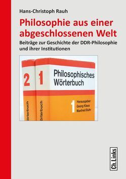 Philosophie aus einer abgeschlossenen Welt von Pasternack,  Peer, Rauh,  Hans-Christoph, Warnke,  Camilla