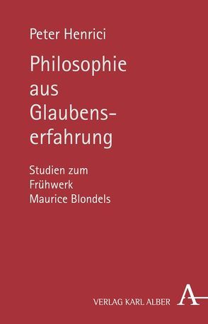 Philosophie aus Glaubenserfahrung von Henrici,  Peter