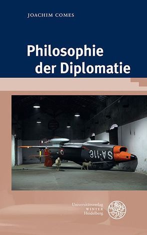 Philosophie der Diplomatie von Comes,  Joachim