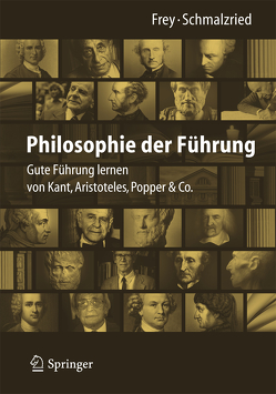 Philosophie der Führung von Frey,  Dieter, Schmalzried,  Lisa Katharin