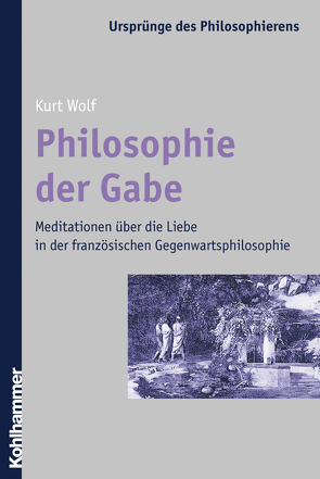 Philosophie der Gabe von Wolf,  Kurt