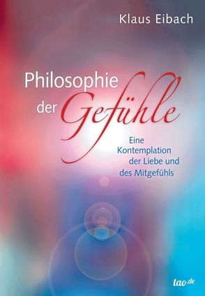 Philosophie der Gefühle von Eibach,  Klaus