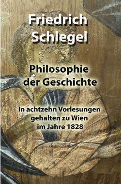 Philosophie der Geschichte von Schlegel,  Friedrich