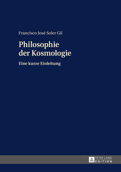 Philosophie der Kosmologie von Soler Gil,  Francisco