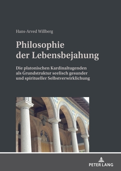 Philosophie der Lebensbejahung von Willberg,  Hans-Arved