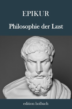 Philosophie der Lust von von Samos,  Epikur