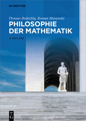 Philosophie der Mathematik von Bedürftig,  Thomas, Murawski,  Roman