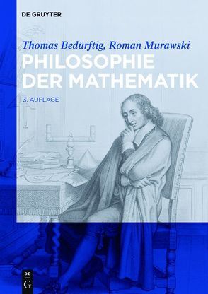 Philosophie der Mathematik von Bedürftig,  Thomas, Murawski,  Roman