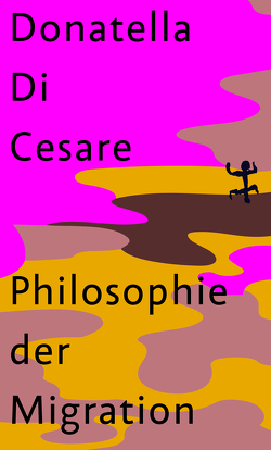 Philosophie der Migration von Cesare,  Donatella Di, Creutz,  Daniel
