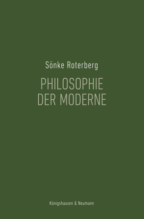 Philosophie der Moderne von Roterberg,  Sönke