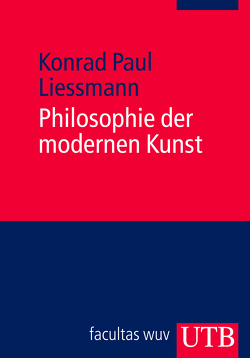 Philosophie der modernen Kunst von Liessmann,  Konrad Paul