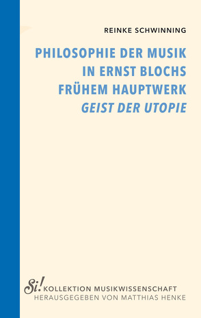 Philosophie der Musik in Ernst Blochs frühem Hauptwerk „Geist der Utopie“ von Schwinning,  Reinke