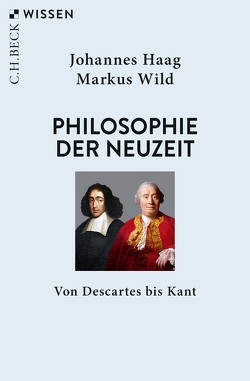 Philosophie der Neuzeit von Haag,  Johannes, Wild,  Markus
