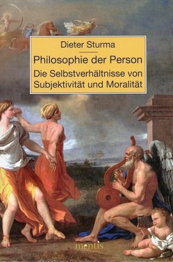 Philosophie der Person. Die Selbstverhältnisse von Subjektivität und Moralität von Sturma,  Dieter