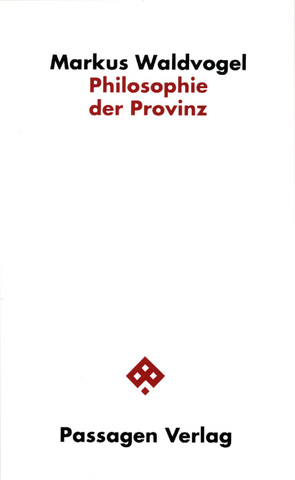 Philosophie der Provinz von Chevalier,  Jeanne, Waldvogel,  Markus