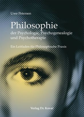 Philosophie der Psychologie, Psychogenealogie und Psychotherapie von Petersen,  Uwe