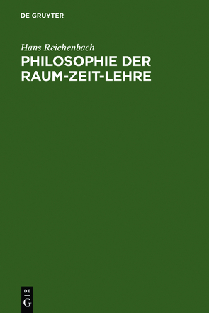 Philosophie der Raum-Zeit-Lehre von Reichenbach,  Hans