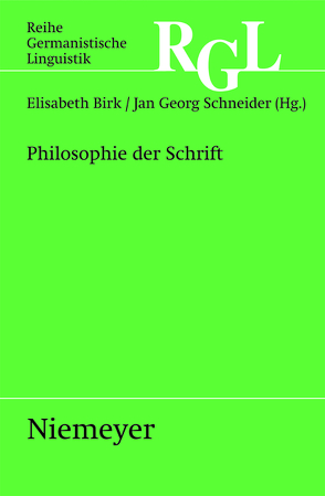 Philosophie der Schrift von Birk,  Elisabeth, Schneider,  Jan Georg