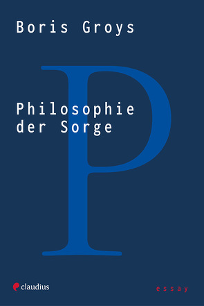 Philosophie der Sorge von Groys,  Boris, Stauder,  Thomas