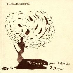 Philosophie der Strasse von Berndt-Söffker,  Dorothea