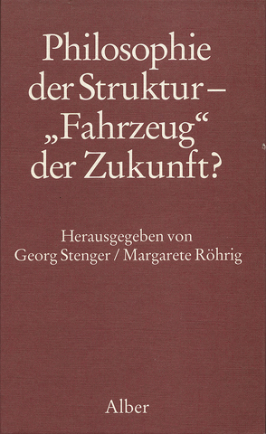 Philosophie der Struktur – „Fahrzeug“ der Zukunft? von Röhrig,  Margarete, Stenger,  Georg