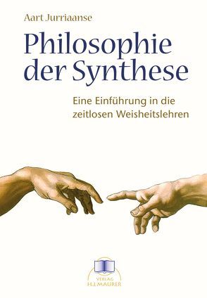 Philosophie der Synthese von Jurriaanse,  Aart