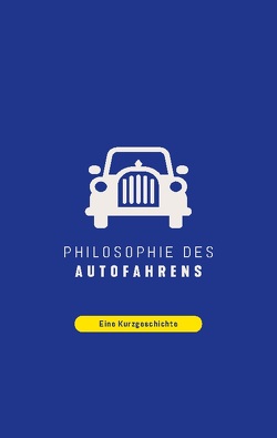 Philosophie des Autofahrens von Ihle,  Thomas