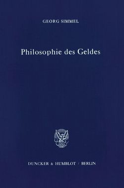 Philosophie des Geldes. von Simmel,  Georg