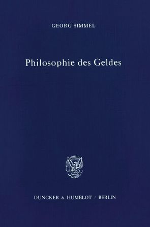 Philosophie des Geldes. von Simmel,  Georg