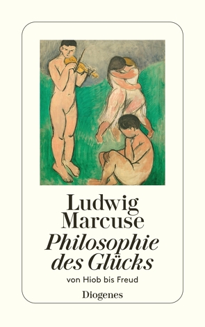 Philosophie des Glücks von Marcuse,  Ludwig