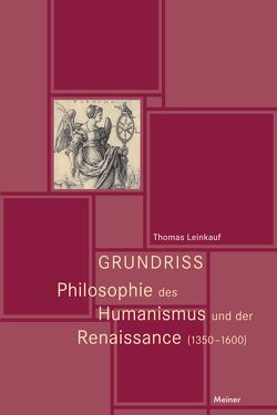 Philosophie des Humanismus und der Renaissance (1350–1600) von Leinkauf,  Thomas