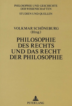 Philosophie des Rechts und das Recht der Philosophie von Schöneburg,  Volkmar