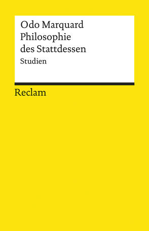 Philosophie des Stattdessen von Marquard,  Odo