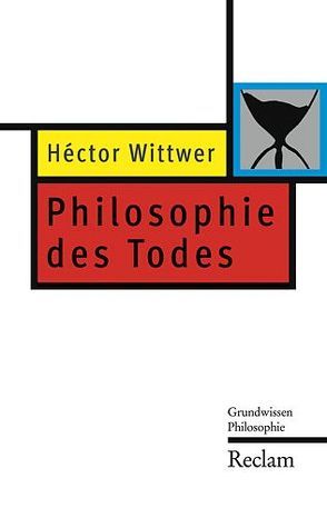 Philosophie des Todes von Wittwer,  Héctor