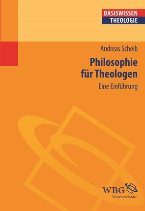 Philosophie für Theologen von Scheib,  Andreas