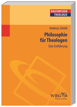 Philosophie für Theologen von Scheib,  Andreas
