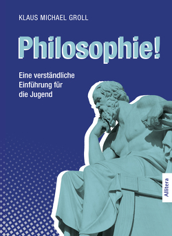 Philosophie! von Groll,  Klaus Michael