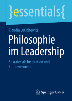 Philosophie im Leadership von Lutschewitz,  Claudia