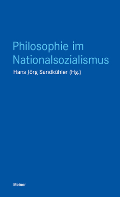 Philosophie im Nationalsozialismus von Sandkühler,  Hans Jörg
