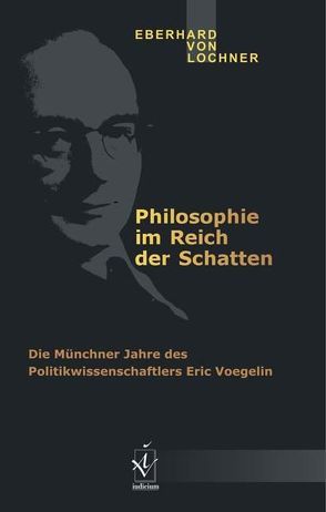 Philosophie im Reich der Schatten von Lochner,  Eberhard von