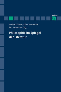 Philosophie im Spiegel der Literatur von Gamm,  Gerhard, Nordmann,  Alfred, Schürmann,  Eva