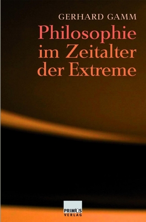 Philosophie im Zeitalter der Extreme von Gamm,  Gerhard