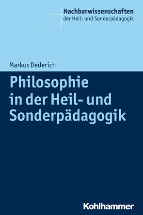 Philosophie in der Heil- und Sonderpädagogik von Breitenbach,  Erwin, Dederich,  Markus, Ellinger,  Stephan