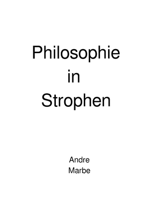 Philosophie in Strophen von Marbe,  Andre